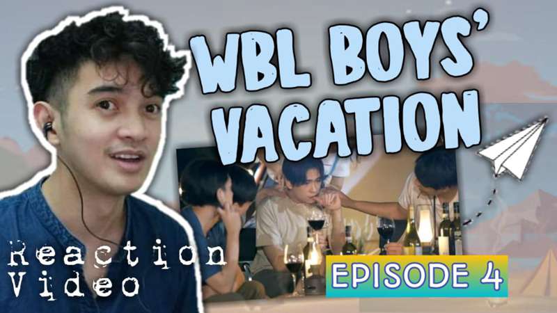 We Best Love: WBL Boys Vacation 微波炉男孩的假期EPISODE 4 REACTION